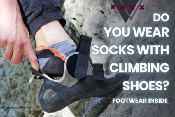 Do You Wear Socks With Climbing Shoes- The Ultimate Answer