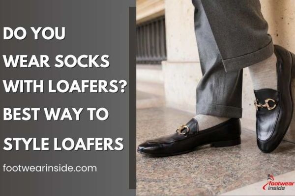 Do You Wear Socks With Loafers - Best Way To Style Loafers