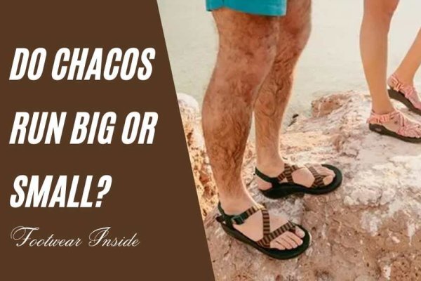 Do chacos run big or small