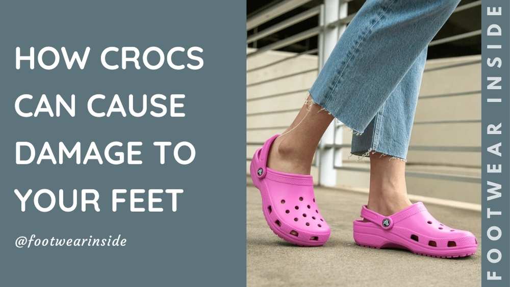 How Crocs Can Cause Damage To Your Feet