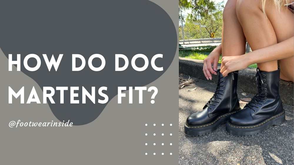 Do Doc Martens Run Big? (Sizing Guides) 4 How Do Doc Martens Fit