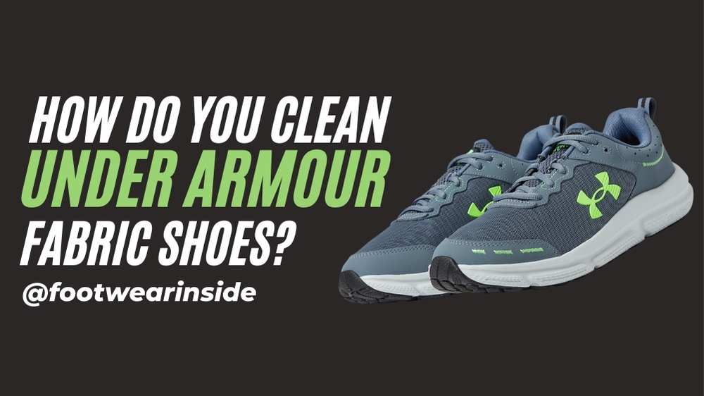 How To Clean Under Armour Shoes? 2 How Do You Clean Under Armour Fabric Shoes