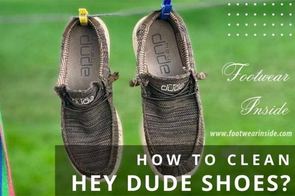 How To Clean Hey Dude ‌Shoes Know The Proper Shoe Caring Techniques!