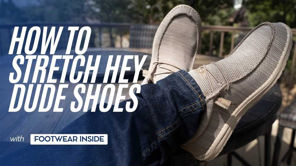 How To Stretch Hey Dude Shoes? 2 How To Stretch Hey Dude Shoes Get Comfy Walk Even With Wide Feet!