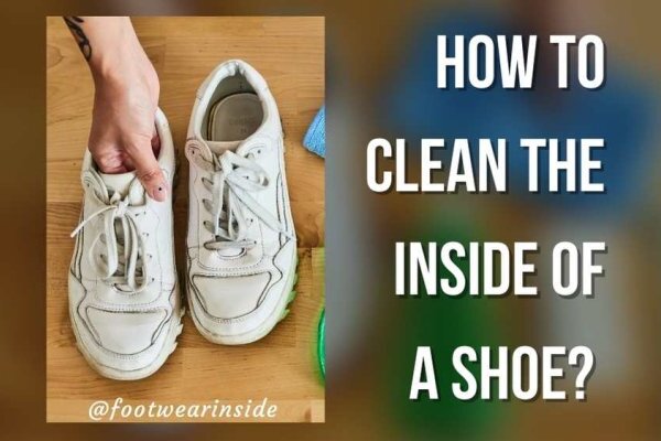 How to Clean the Inside of a Shoe