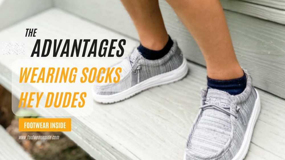 Do You Wear Socks With Hey Dudes Shoes? 2 The Advantages Of Wearing Socks with Hey Dudes