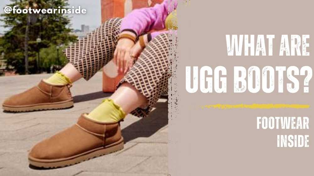 How long do UGG boots last? 2 What Are UGG Boots