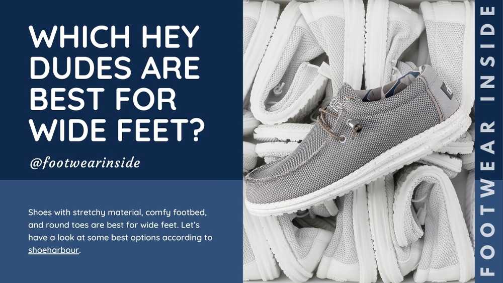 Are Hey Dude Shoes Good For Wide Feet? 5 What To Look For In Hey Dude Shoes For Wide Feet