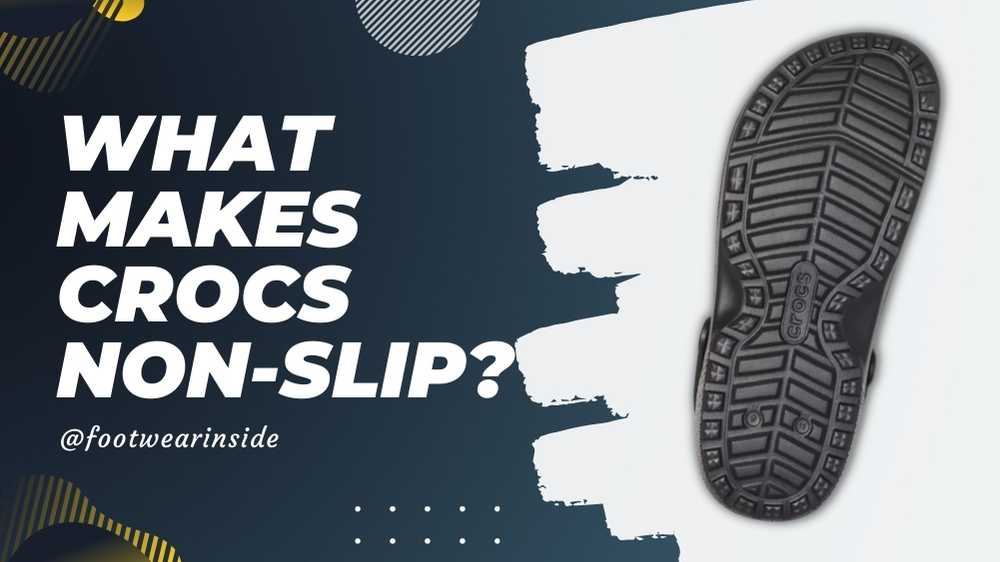 Are Crocs Non Slip? (Slip Resistant or Not) 2 what makes crocs non slip