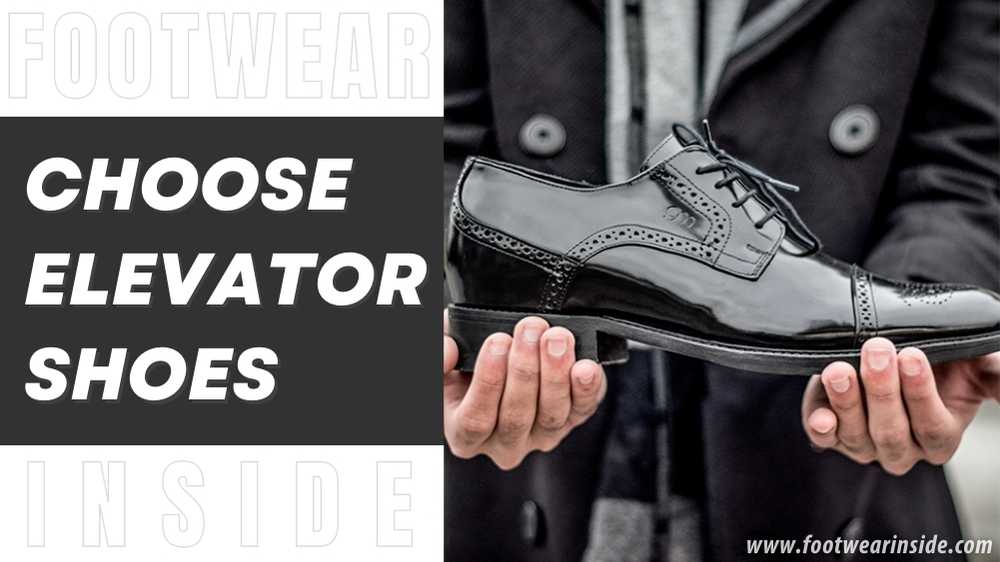 How to Make Yourself Look Taller With Shoes| 16 Easy Ways 4 Choose Elevator Shoes