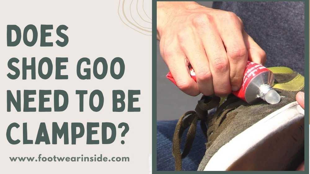 Does Shoe Goo Need to Be Clamped