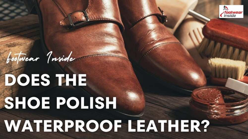 Does The Shoe Polish Waterproof Leather 