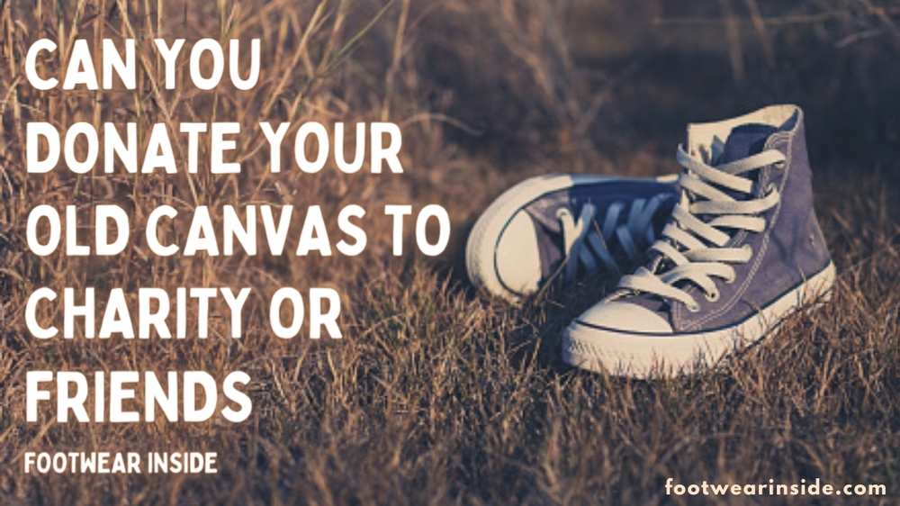 What to do with old Converse? - 5 Creative Ways to Repurpose 2 Donate to charity or friends