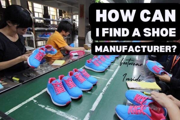 How Can I Find A Shoe Manufacturer