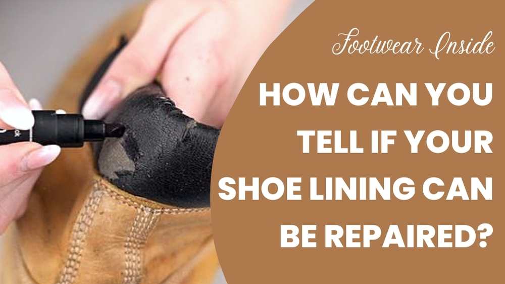 How Can You Tell If Your Shoe Lining Can Be Repaired