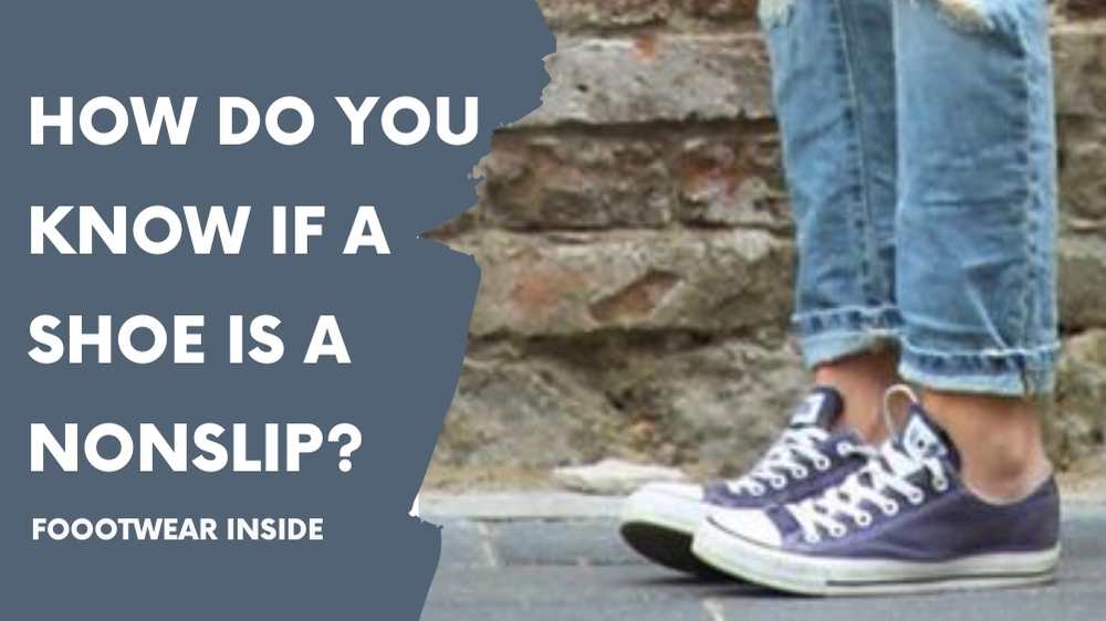 Are Converse Non-slip?- Unveiling the Truth 2 How Do You Know If A Shoe Is A Non-slip