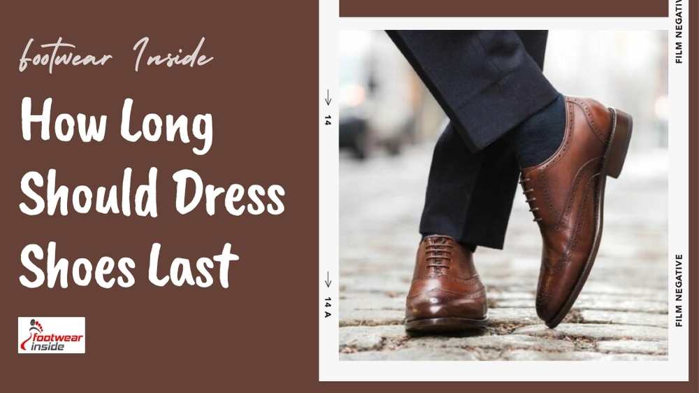 How Long Should Dress Shoes Last? 1 How Long Should Dress Shoes Last