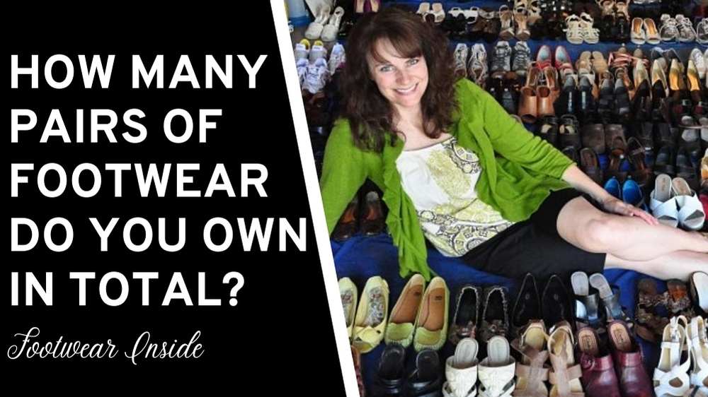 How Many Shoes Should I Own? What's The Ideal Number? 2 How Many Pairs of Footwear Do You Own in Total