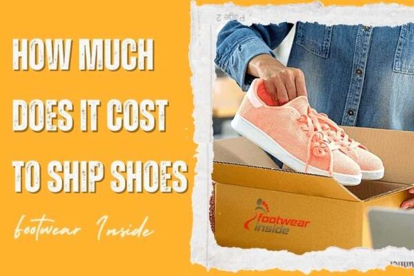 How Much Does It Cost To Ship Shoes Cheap & Quick Ways Are Here!