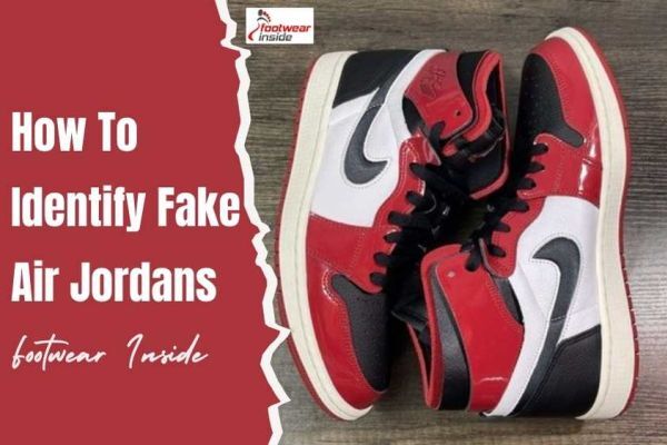 How To Identify Fake Air Jordans 10 Easy And Practical Tips