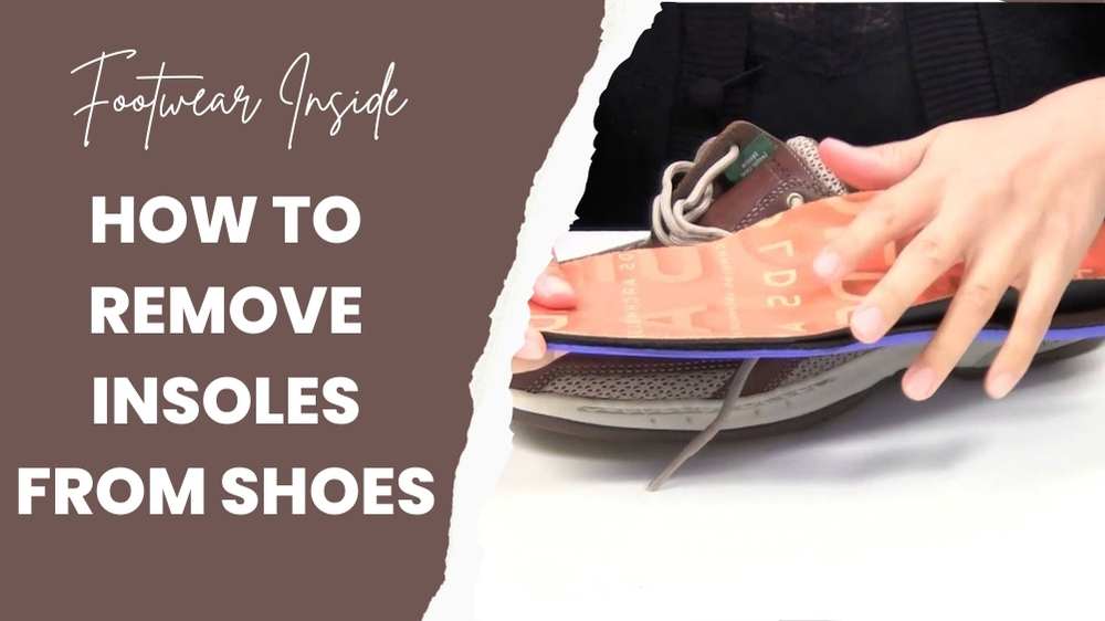 How To Remove Insoles From Shoes