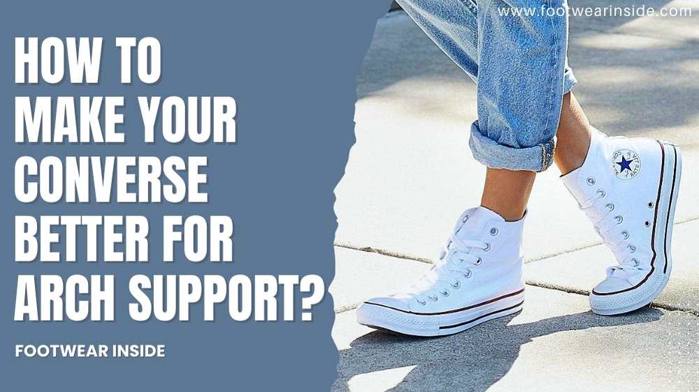 Do Converse have arch support? 3 How to make your Converse better for arch support