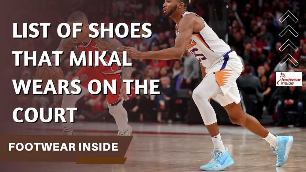 What Shoes Do Mikal Bridges Wear? 2 List of Shoes That Mikal Wears On The Court