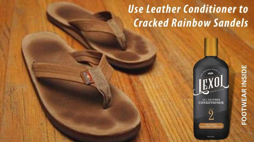 Use a Leather Conditioner Cracked Rainbow Sandels
