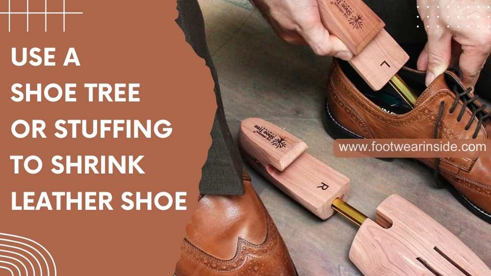Use a Shoe Tree or Stuffing to Shrink Leather Shoe