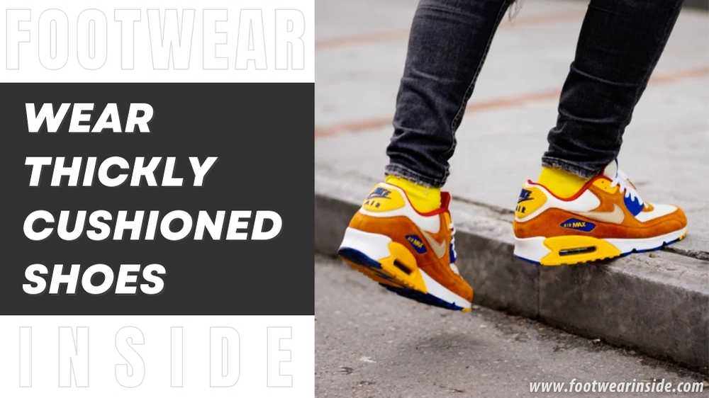 How to Make Yourself Look Taller With Shoes| 16 Easy Ways 5 Wear Thickly Cushioned Shoes