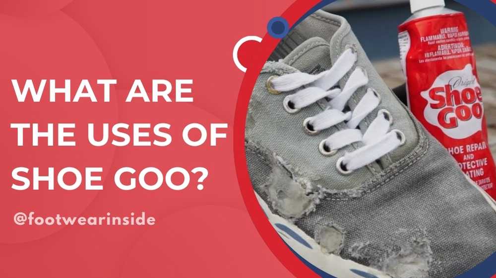 What Are the Uses of Shoe Goo