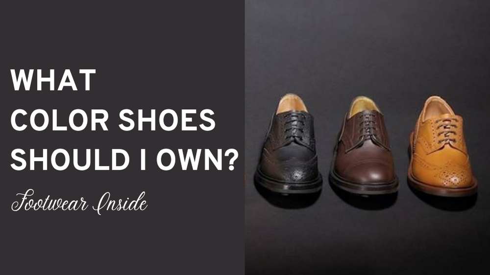 How Many Shoes Should I Own? What's The Ideal Number? 4 What Color Shoes Should I Own?