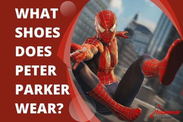 What Shoes Does Peter Parker Wear
