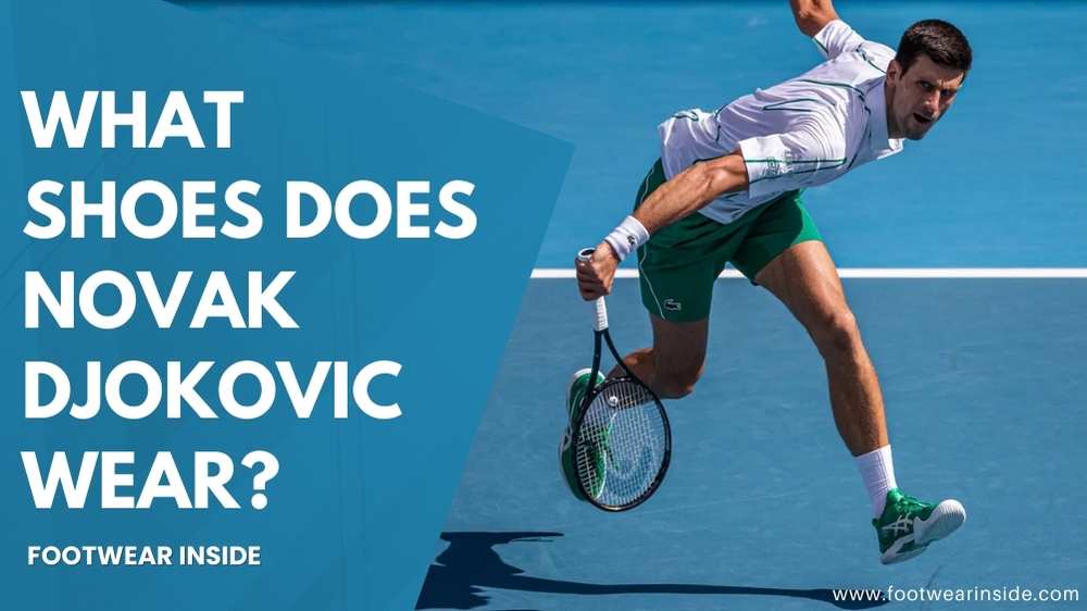What Shoes Does Novak Djokovic wear? 1 What shoes does Novak Djokovic wear