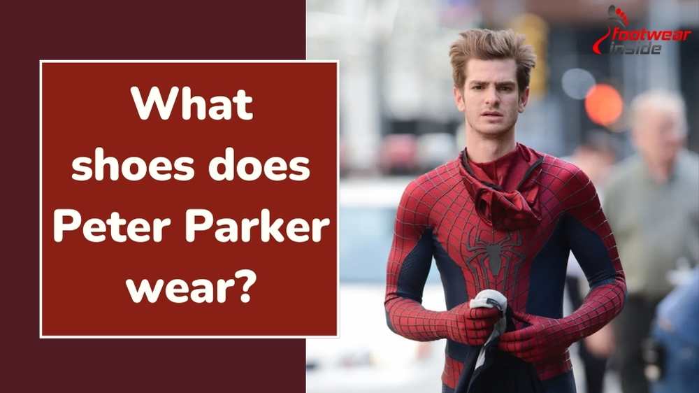 What Shoes Does Peter Parker Wear? 1 What shoes does Peter Parker wear