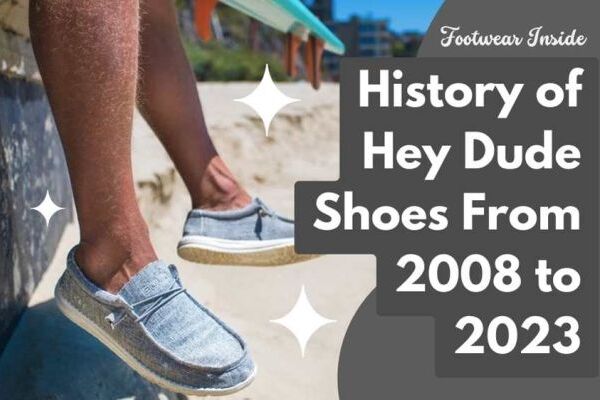 History of Hey Dude Shoes From 2008 to 2023