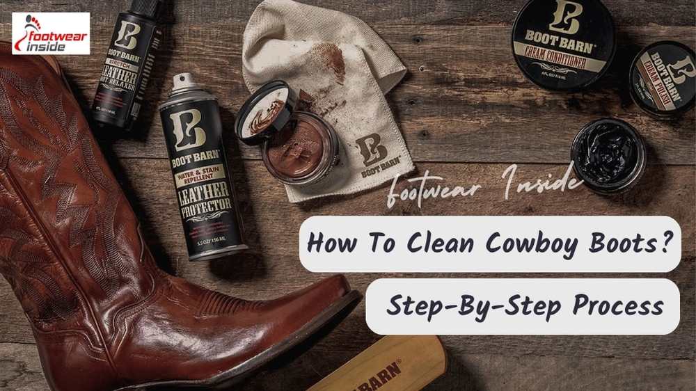 How To Clean Cowboy Boots Step-By-Step Process