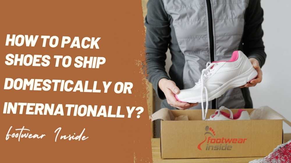 How To Pack Shoes To Ship Domestically or Internationally
