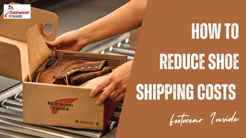How To Reduce Shoe Shipping Costs 