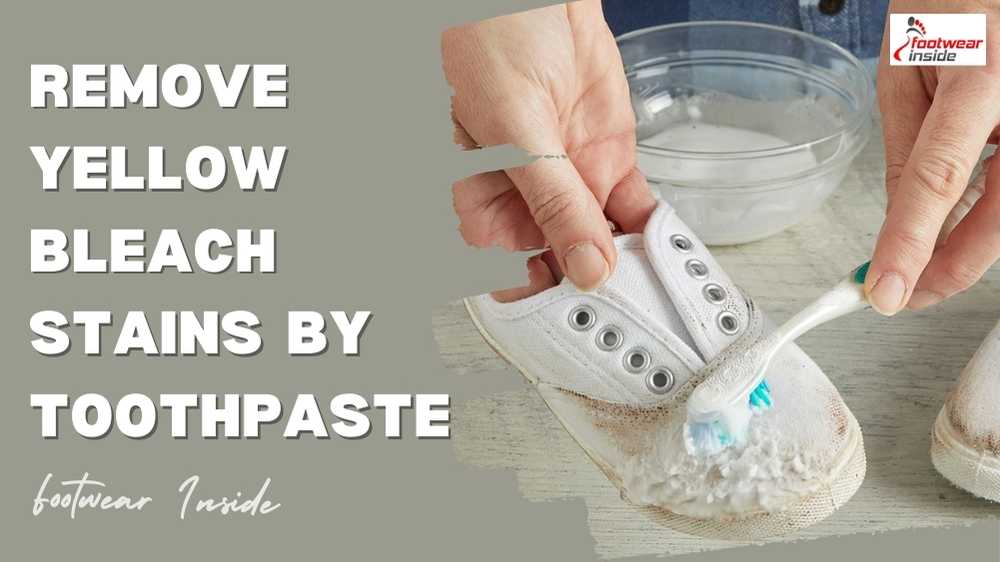 How To Remove Yellow Bleach Stains From White Shoes? 2 Toothpaste Can Do the Trick!