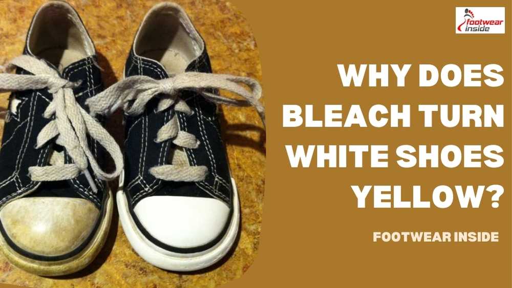 How To Remove Yellow Bleach Stains From White Shoes? 3 Why Does Bleach Turn White Shoes Yellow